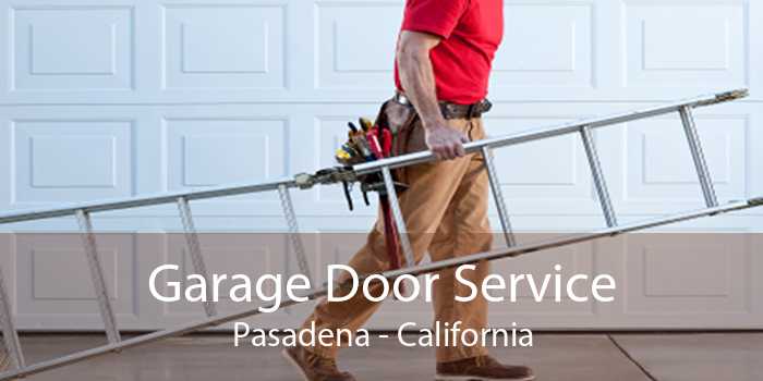Garage Door Service Pasadena - California