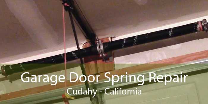 Garage Door Spring Repair Cudahy - California