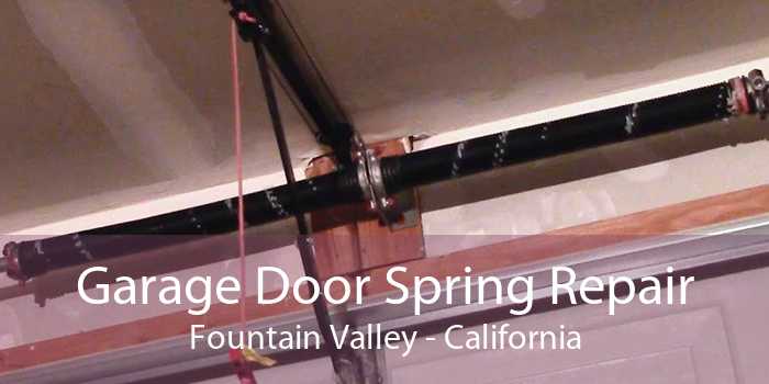 Garage Door Spring Repair Fountain Valley - California